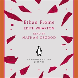 Hörbuch Ethan Frome  - Autor Edith Wharton   - gelesen von Nathan Osgood