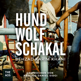 Hörbuch Hund, Wolf, Schakal  - Autor Behzad Karim Khani   - gelesen von Schauspielergruppe