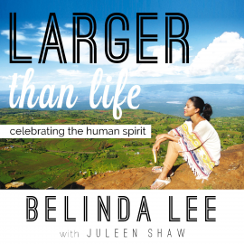 Hörbuch Larger than Life: Celebrating the Human Spirit  - Autor Belinda Lee   - gelesen von Belinda Lee