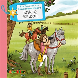 Hörbuch Rettung für Scout (Ein Fall für die Pony-Kommissare 2)  - Autor Belinda Rapley   - gelesen von Sandra Keck