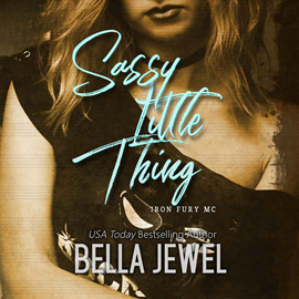 Hörbuch Sassy Little Thing (Iron Fury MC, Book 4)  - Autor Bella Jewel   - gelesen von Schauspielergruppe