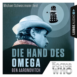 Hörbuch Die Hand des Omega (Doctor Who Romane 1)  - Autor Ben Aaronovitch   - gelesen von Michael Schwarzmaier