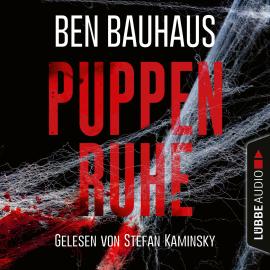 Hörbuch Puppenruhe - Johnny Thiebeck im Einsatz, Teil 3 (Ungekürzt)  - Autor Ben Bauhaus   - gelesen von Stefan Kaminsky