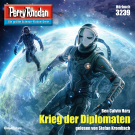 Hörbuch Perry Rhodan 3239: Krieg der Diplomaten  - Autor Ben Calvin Hary   - gelesen von Stefan Krombach