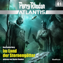 Hörbuch Perry Rhodan Atlantis Episode 01: Im Land der Sternengötter  - Autor Ben Calvin Hary   - gelesen von Renier Baaken