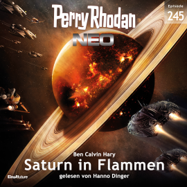 Hörbuch Perry Rhodan Neo 245: Saturn in Flammen  - Autor Ben Calvin Hary   - gelesen von Hanno Dinger