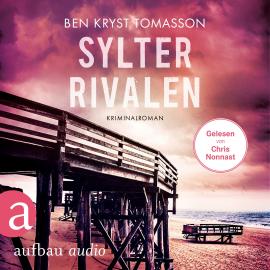 Hörbuch Sylter Rivalen - Kari Blom ermittelt undercover, Band 9 (Ungekürzt)  - Autor Ben Kryst Tomasson   - gelesen von Chris Nonnast