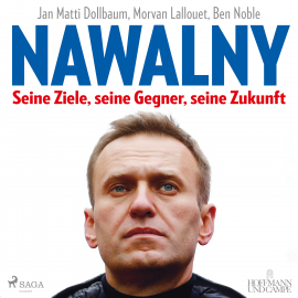 Hörbuch Nawalny. Seine Ziele, seine Gegner, seine Zukunft  - Autor Ben Noble   - gelesen von Erich Wittenberg