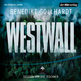 Hörbuch Westwall  - Autor Benedikt Gollhardt   - gelesen von Uve Teschner