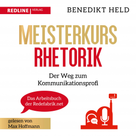Hörbuch Meisterkurs Rhetorik  - Autor Benedikt Held   - gelesen von Max Hoffmann