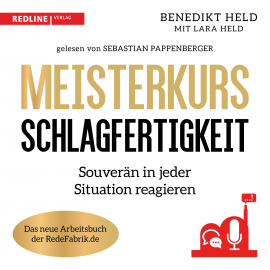 Hörbuch Meisterkurs Schlagfertigkeit  - Autor Benedikt Held   - gelesen von Sebastian Pappenberger
