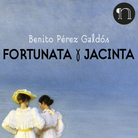 Hörbuch Fortunata y Jacinta  - Autor Benito Pérez Galdós   - gelesen von Germán Gijón