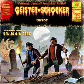 Hörbuch Untot (Geister-Schocker 35)  - Autor Benjamin Cook;Markus Winter   - gelesen von Geister-Schocker