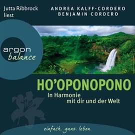 Hörbuch Ho'oponopono - In Harmonie mit dir und der Welt  - Autor Benjamin Cordero;Andrea Kalff-Cordero   - gelesen von Jutta Ribbrock