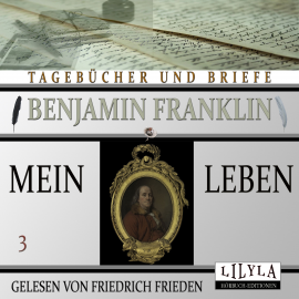 Hörbuch Mein Leben 3  - Autor Benjamin Franklin   - gelesen von Schauspielergruppe