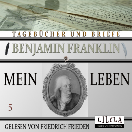 Hörbuch Mein Leben 5  - Autor Benjamin Franklin   - gelesen von Schauspielergruppe