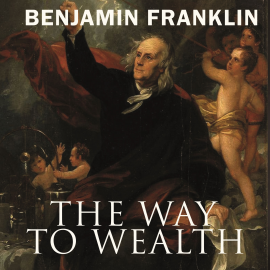 Hörbuch The Way to Wealth  - Autor Benjamin Franklin   - gelesen von Matthew Taylor