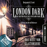 London Dark - Die ersten Fälle des Scotland Yard : Das Biest von Glastonshire