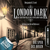 London Dark - Die ersten Fälle des Scotland Yard: Die Spur des Bösen