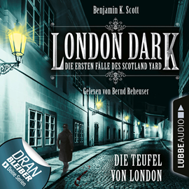 Hörbuch London Dark - Die ersten Fälle des Scotland Yard: Die Teufel von London  - Autor Benjamin K. Scott   - gelesen von Bernd Reheuser