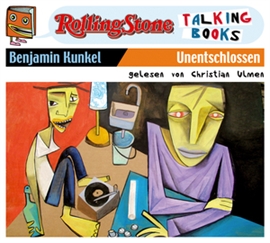 Hörbuch Unentschlossen  - Autor Benjamin Kunkel   - gelesen von Christian Ulmen