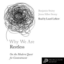 Hörbuch Why We Are Restless - New Forum Books, Book 65 (Unabridged)  - Autor Benjamin Storey, Jenna Silber Storey   - gelesen von Laurel Lefkow
