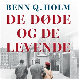 Hörbuch De døde og de levende  - Autor Benn Q. Holm   - gelesen von Jesper Bøllehuus