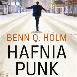Hörbuch Hafnia punk  - Autor Benn Q. Holm   - gelesen von Fjord Trier Hansen