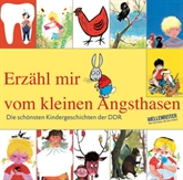 Hörbuch Erzähl mir vom kleinen Angsthasen - Die schönsten Kindergeschichten der DDR  - Autor Benno Pludra   - gelesen von Schauspielergruppe