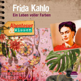 Abenteuer & Wissen: Frida Kahlo