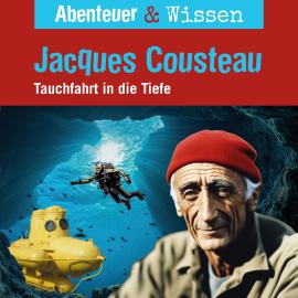 Hörbuch Abenteuer & Wissen, Jacques Cousteau - Tauchfahrt in die Tiefe  - Autor Berit Hempel   - gelesen von Schauspielergruppe
