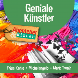 Hörbuch Geniale Künstler: Frida Kahlo, Michelangelo, Mark Twain  - Autor Berit Hempel   - gelesen von Schauspielergruppe