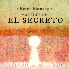 Hörbuch Más allá de "El secreto"  - Autor Berna Barnaby   - gelesen von Carme Clavell