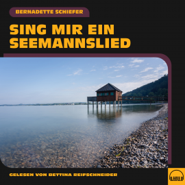 Hörbuch Sing mir ein Seemannslied  - Autor Bernadette Schiefer   - gelesen von Bettina Reifschneider