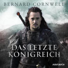 Hörbuch Das letzte Königreich  - Autor Bernard Cornwell   - gelesen von Reinhard Kuhnert