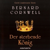 Hörbuch Der sterbende König (Der Wikinger-Saga 6)  - Autor Bernard Cornwell   - gelesen von Gerd Andresen