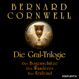 Hörbuch Die Gral-Trilogie: Der Bogenschütze - Der Wanderer - Der Erzfeind  - Autor Bernard Cornwell   - gelesen von Frank Stöckle