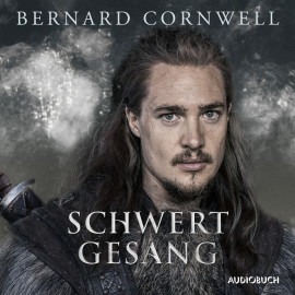 Hörbuch Schwertgesang  - Autor Bernard Cornwell   - gelesen von Reinhard Kuhnert