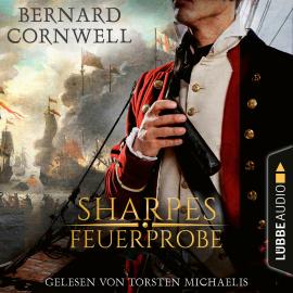Hörbuch Sharpes Feuerprobe - Sharpe-Reihe, Teil 1 (Ungekürzt)  - Autor Bernard Cornwell   - gelesen von Torsten Michaelis