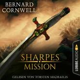 Sharpes Mission - Sharpe-Reihe, Teil 7 (Ungekürzt)