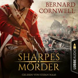 Hörbuch Sharpes Mörder - Sharpe-Reihe, Teil 22 (Ungekürzt)  - Autor Bernard Cornwell   - gelesen von Stefan Naas