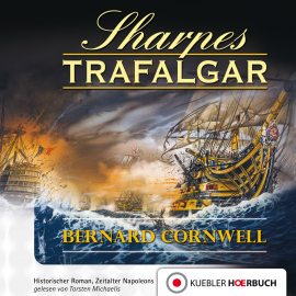 Hörbuch Sharpes Trafalgar  - Autor Bernard Cornwell   - gelesen von Torsten Michaelis