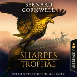 Hörbuch Sharpes Trophäe - Sharpe-Reihe, Teil 8 (Ungekürzt)  - Autor Bernard Cornwell   - gelesen von Torsten Michaelis