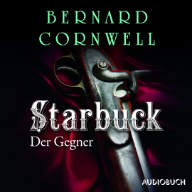 Hörbuch Starbuck: Der Gegner  - Autor Bernard Cornwell   - gelesen von Johannes Quester