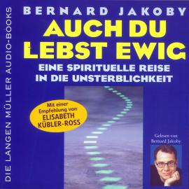 Hörbuch Auch du lebst ewig  - Autor Bernard Jakoby   - gelesen von Bernard Jakoby