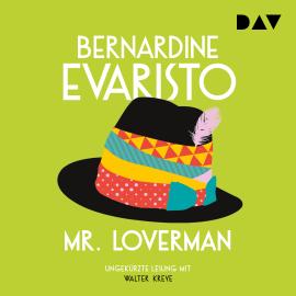 Hörbuch Mr. Loverman (Ungekürzt)  - Autor Bernardine Evaristo   - gelesen von Walter Kreye