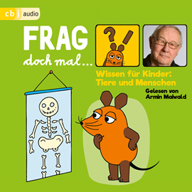Hörbuch Frag doch mal … die Maus! Tiere und Menschen  - Autor Bernd Flessner   - gelesen von Armin Maiwald
