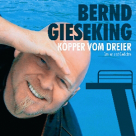 Hörbuch Köpper vom Dreier: Stories und Gedichte  - Autor Bernd Gieseking   - gelesen von Bernd Gieseking