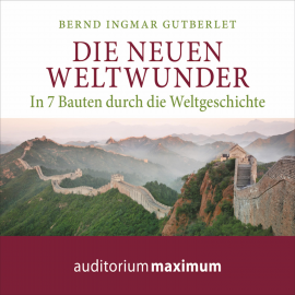 Hörbuch Die neuen Weltwunder (Ungekürzt)  - Autor Bernd Ingmar Gutberlet   - gelesen von Kerstin Hoffmann