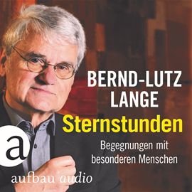Hörbuch Sternstunden - Begegnungen mit besonderen Menschen  - Autor Bernd-Lutz Lange   - gelesen von Bernd-Lutz Lange